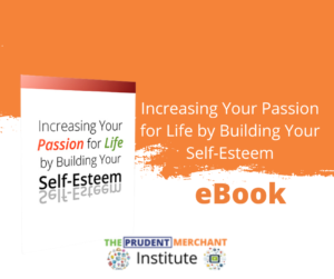 Increasing Your Passion for Life by Building Self-Esteem